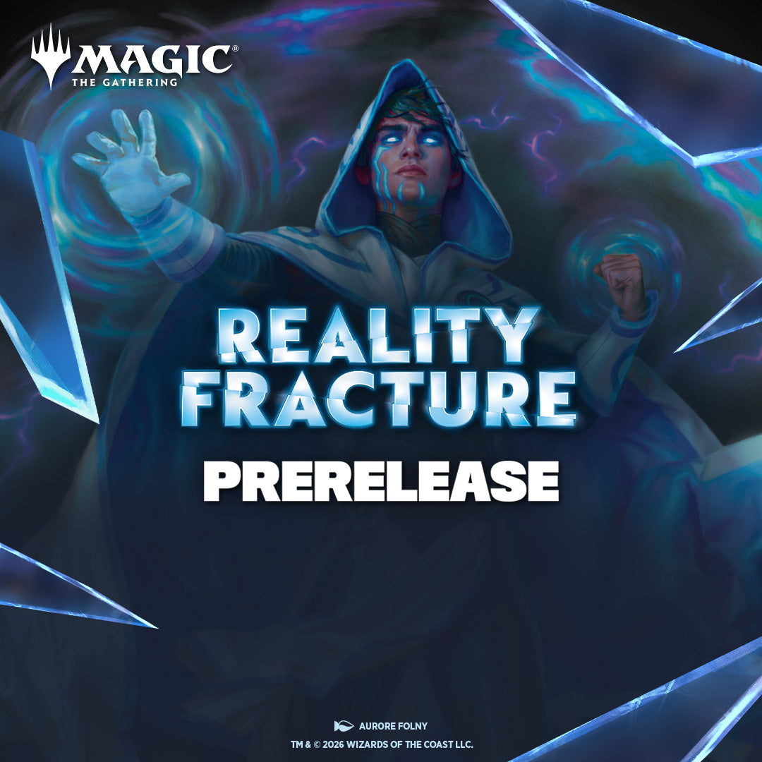 Reality Fracture Prerelease 9/26 @5pm