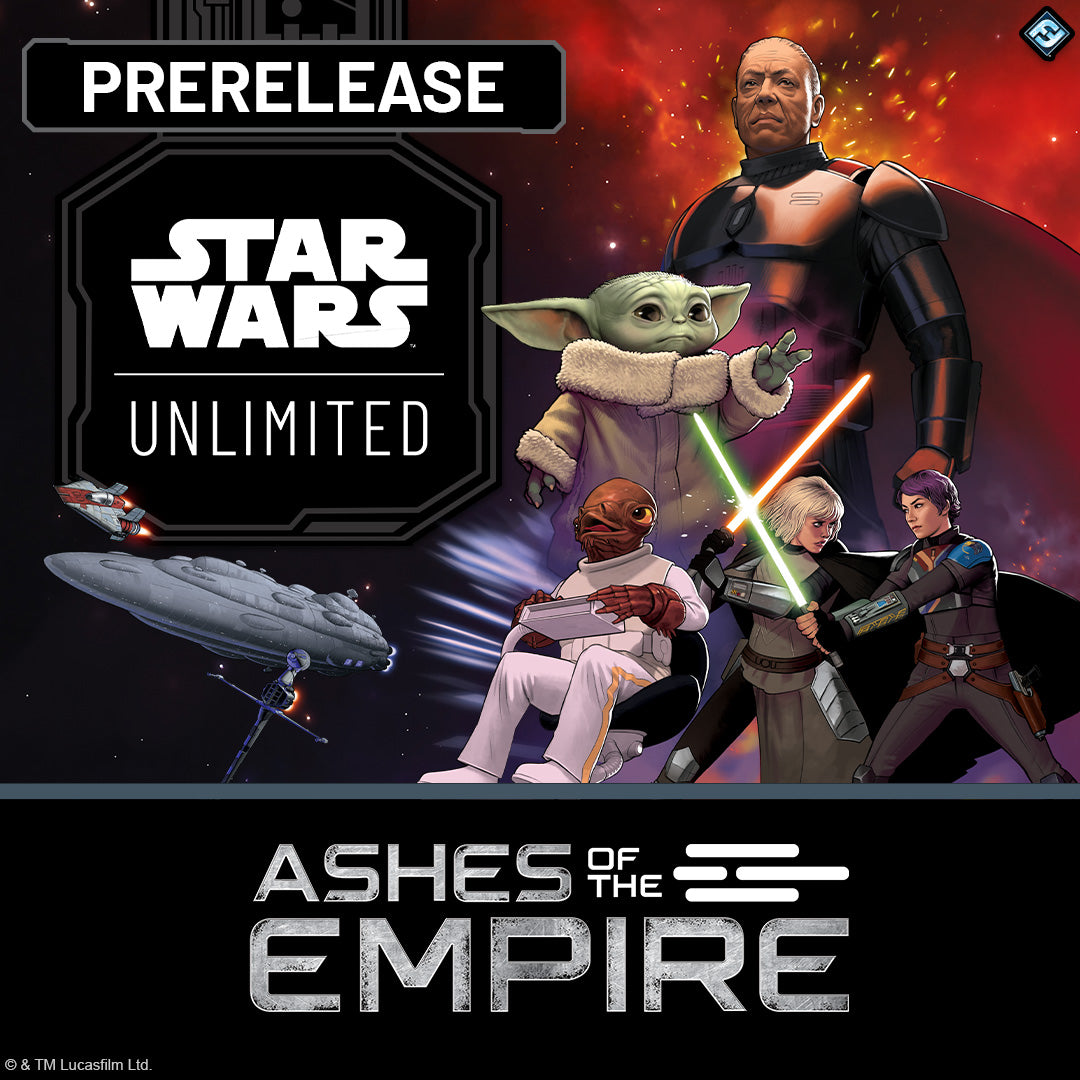 Star Wars: Unlimited - Ashes of the Empire Prerelease 7/11 @5pm
