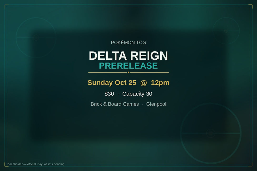 Delta Reign Prerelease — Sunday Oct 25 @ 12pm — Brick & Board Games (placeholder)