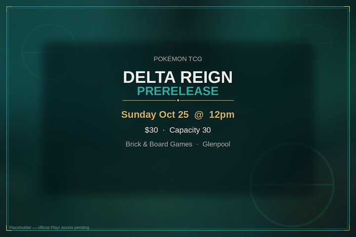 Delta Reign Prerelease — Sunday Oct 25 @ 12pm — Brick & Board Games (placeholder)