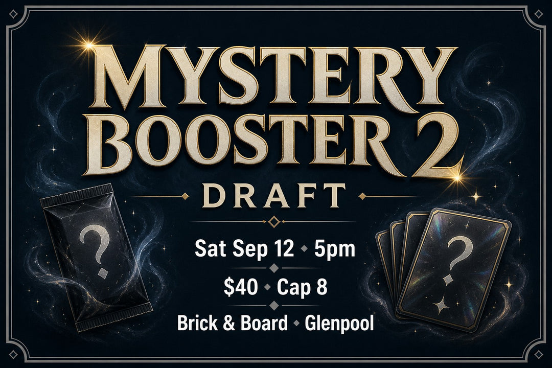 Mystery Booster 2 Draft — Saturday Sept 12 @ 5pm — Brick & Board Games